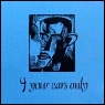 Four Your Ears Only